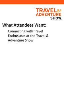 Connecting with Travel Enthusiasts at the Travel & Adventure Show “What they’ve done throughout the years now, is they really have marketed to getting in the quality consumers that we ‘re