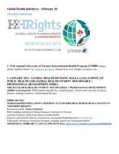 Global Health Initiatives - February 20 www.ghd-si.utoronto.ca 1. 15th Annual University of Toronto International Health Program (UTIHP) Student abstract deadline March 7 to [removed] Detatils from www.hhright