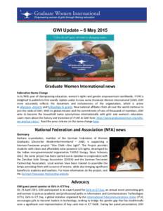 GWI Update – 6 MayGraduate Women International news Federation Name Change In its 96th year of championing education, women’s rights and gender empowerment worldwide, IFUW is delighted to publish its first wee