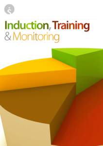 Induction, Training & Monitoring Our training values are to recruit, retain and develop