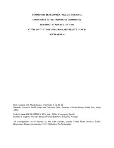 COMMUNITY DEVELOPMENT SKILLS: ESSENTIAL COMPONENT IN THE TRAINING OF COMMUNITY REHABILITATION FACILITATORS AT THE INSTITUTE OF URBAN PRIMARY HEALTH CARE IN SOUTH AFRICA