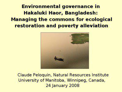 Environmental governance in Hakaluki Haor, Bangladesh: Managing the commons for ecological