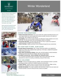 Winter Wonderland When the temperature drops, groups at Deerhurst can head to the Winter Recreation Centre and warm up to all kinds of cool outdoor adventures. No need to worry about equipment or