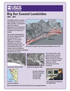 Big Sur Coastal Landslides 2000 – 2003 The USGS studied air photos of the Big Sur coast taken in 1942 and 1994, in cooperation