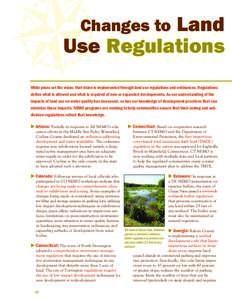 Land Use Regulations Changes to While plans set the vision, that vision is implemented through land use regulations and ordinances. Regulations define what is allowed and what is required of new or expanded developments.