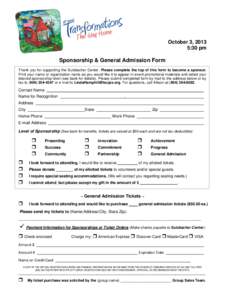 October 3, 2013 5:30 pm Sponsorship & General Admission Form Thank you for supporting the Sulzbacher Center. Please complete the top of this form to become a sponsor. Print your name or organization name as you would lik