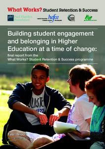 Building student engagement and belonging in Higher Education at a time of change: final report from the What Works? Student Retention & Success programme