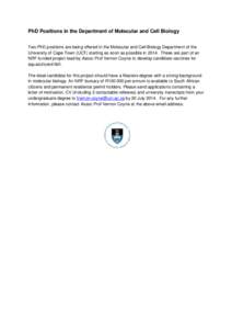 PhD Positions in the Department of Molecular and Cell Biology Two PhD positions are being offered in the Molecular and Cell Biology Department of the University of Cape Town (UCT) starting as soon as possible in[removed]Th