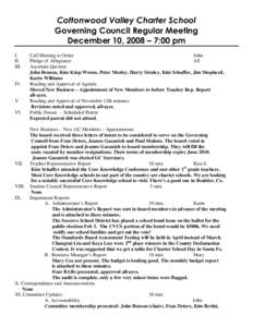 Cottonwood Valley Charter School Governing Council Regular Meeting December 10, 2008 – 7:00 pm I. II. III.