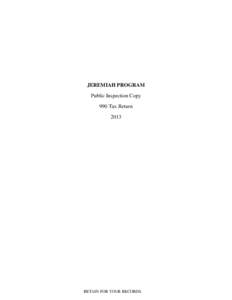 JEREMIAH PROGRAM Public Inspection Copy 990 Tax ReturnRETAIN FOR YOUR RECORDS