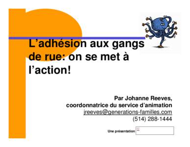 L’adhésion aux gangs de rue: on se met à l’action! Par Johanne Reeves, coordonnatrice du service d’animation [removed]