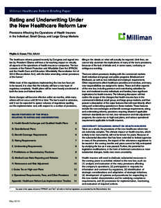 Milliman Healthcare Reform Briefing Paper  Rating and Underwriting Under the New Healthcare Reform Law Provisions Affecting the Operations of Health Insurers in the Individual, Small Group, and Large Group Markets