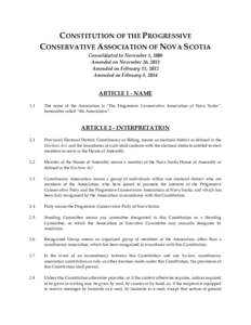 CONSTITUTION OF THE PROGRESSIVE CONSERVATIVE ASSOCIATION OF NOVA SCOTIA Consolidated to November 1, 2008 Amended on November 26, 2011 Amended on February 11, 2012 Amended on February 8, 2014