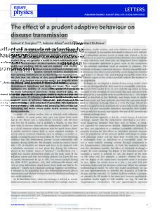 LETTERS PUBLISHED ONLINE: 1 AUGUST 2016 | DOI: NPHYS3832 The effect of a prudent adaptive behaviour on disease transmission Samuel V. Scarpino1,2*, Antoine Allard3 and Laurent Hébert-Dufresne1