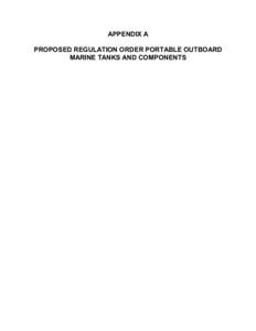 APPENDIX A PROPOSED REGULATION ORDER PORTABLE OUTBOARD MARINE TANKS AND COMPONENTS Proposed Regulation Order Portable Outboard Marine Tanks and Components