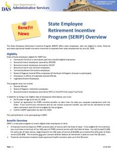 State Employee Retirement Incentive Program (SERIP) Overview The State Employee Retirement Incentive Program (SERIP) offers state employees, who are eligible to retire, financial and state-sponsored health insurance ince