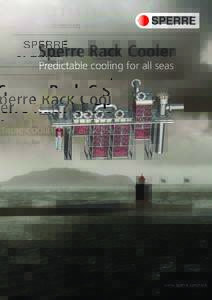 Sperre Rack Cooler Predictable cooling for all seas www.sperre.com/rack  Sperre Rack Cooler