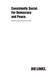 Consistently Social. For Democracy and Peace. Federal Election Programme 2009  Table of Contents