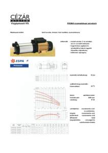 PRISMA nyomásfokozó szivattyúk  Alkalmazási terület: kerti locsolás, öntözés, házi vízellátás, nyomásfokozás.