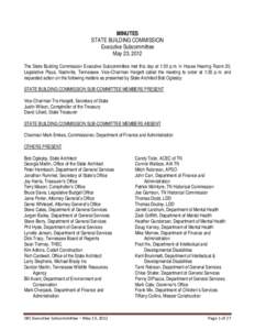 MINUTES STATE BUILDING COMMISSION Executive Subcommittee May 23, 2012 The State Building Commission Executive Subcommittee met this day at 1:30 p.m. in House Hearing Room 30, Legislative Plaza, Nashville, Tennessee. Vice