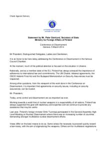 Check Against Delivery  Statement by Mr. Peter Stenlund, Secretary of State Ministry for Foreign Affairs of Finland Conference on Disarmament Geneva, 5 March 2014