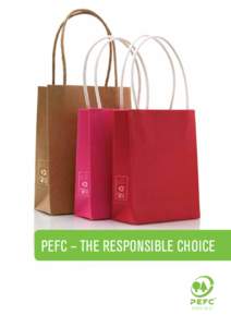 PEFC – The Responsible Choice  PEFC “We are committed to conserving forests and their invaluable