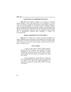 Rule 7.20 LIMITATIONS ON APPROPRIATIONS BILLS Rule[removed]Unless within the authority of a resolution or resolutions adopted pursuant to Article VIII, Section 22(b), of the Constitution, it is not in order for the Senate 