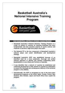 Basketball Australia’s National Intensive Training Program WHAT IS BASKETBALL AUSTRALIA’S INTENSIVE TRAINING PROGRAM?