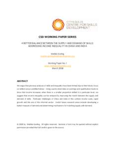 CSD WORKING PAPER SERIES A BETTER BALANCE BETWEEN THE SUPPLY AND DEMAND OF SKILLS: ADDRESSING INCOME INEQUALITY IN CHINA AND INDIA Matilda Gosling 