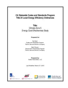 CA Statewide Codes and Standards Program Title 24 Local Energy Efficiency Ordinances Title: Climate Zone 5 Energy Cost-Effectiveness Study Prepared for: