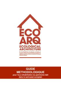 GUIDE METHODOLOGIQUE pour l’éco-réhabilitation du patrimoine bâti dans le sud-ouest européen  SOMMAIRE