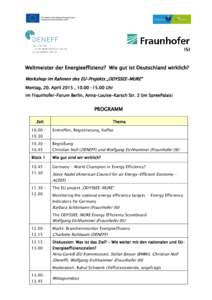 Weltmeister der Energieeffizienz? Wie gut ist Deutschland wirklich? Workshop im Rahmen des EU-Projekts „ODYSSEE-MURE“ Montag, 20. April 2015 , 10.00 –15.00 Uhr im Fraunhofer-Forum Berlin, Anna-Louise-Karsch Str. 2 