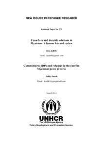 NEW ISSUES IN REFUGEE RESEARCH  Research Paper No. 271 Ceasefires and durable solutions in Myanmar: a lessons learned review