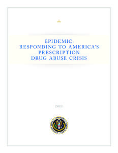 EPIDEMIC: RESPONDING TO AMERICA’S PRESCRIPTION