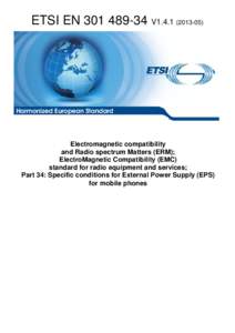 EN[removed]V1[removed]Electromagnetic compatibility and Radio spectrum Matters (ERM); ElectroMagnetic Compatibility (EMC) standard for radio equipment and services; Part 34: Specific conditions for External Power Supp