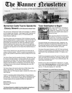 Volume #31  Bannerman Castle Trust to Operate the Estuary Steward for 2013 Bannerman Island Tours This past summer, the Bannerman Castle was the beneficiary of a different, but very valuable, type of donation. In late Au