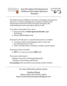 Face Perception Development in Children with Autism Spectrum Disorder The Rutherford Lab at McMaster University is looking for participants to take part in a study investigating face perception in children with Autism Sp