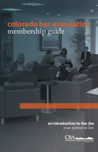 colorado bar association membership guide an introduction to the cba your partner in law