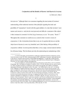 Conjunction and the Identity of Knower And Known in Averroes by Deborah L. Black I. Introduction: 1 Although there is no consensus regarding the exact nature of Averroes’ understanding of the traditional doctrine of th