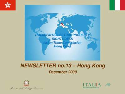 ITALIAN INTELLECTUAL PROPERTY RIGHTS DESK Italian Trade Commission Hong Kong  NEWSLETTER no.13 – Hong Kong