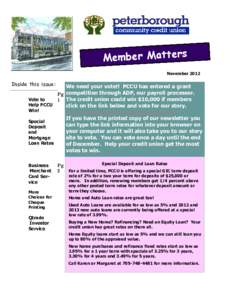 Member Matters November 2012 Inside this issue:  We need your vote!! PCCU has entered a grant