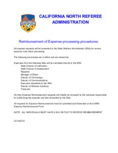 CALIFORNIA NORTH REFEREE ADMINISTRATION Reimbursement of Expense processing procedures: All expense requests will be forwarded to the State Referee Administrator (SRA) for review, approval, and check