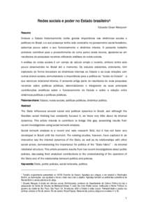 Redes sociais e poder no Estado brasileiro1 Eduardo Cesar Marques2 Resumo Embora o Estado historicamente tenha grande importância nas dinâmicas sociais e políticas no Brasil, e a sua presença tenha sido constante no 