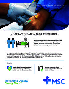 MODERATE SEDATION QUALITY SOLUTION Immerse Program MODERATE SEDATION QUALITY SOLUTION Accrediting organizations require that individuals who administer sedation must also be competent to rescue