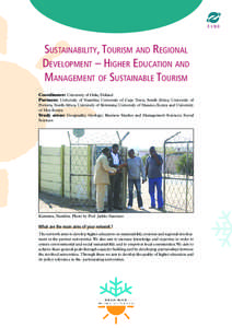 Sustainability, Tourism and Regional Development – Higher Education and Management of Sustainable Tourism Coordinator: University of Oulu, Finland Partners: University of Namibia; University of Cape Town, South Africa;