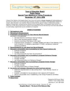 Town of Slaughter Beach Public Notice Special Town Meeting on Voting Procedures November 10th, 2014, 6PM A Special Town Meeting of the Slaughter Beach Town Council will be held on Monday, November 10th, 2014 at 6:00 p.m.