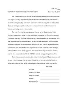 AGN. NO. ___ MOTION BY SUPERVISOR ZEV YAROSLAVSKY November 29, 2011  The Los Angeles County Bicycle Master Plan should establish a clear vision that