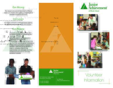 Our Mission The mission of Junior Achievement of Rhode Island is to inspire and prepare young people to succeed in a global economy.  Our Legacy