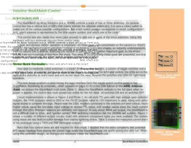 NCCC  Intuitive StackMatch Control by Bob Wolbert, K6XX The StackMatch by Array Solutions (a.k.a. WX0B) controls a stack of two or three antennas. Its optional control box has a vertical line of LEDs that clearly indicat