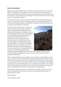 Spanish Trip Newsletter Earlier this school year Ms Recasens in MFL did some research and found a school in Spain ‘I.E.S Albujaira’ to exchange with. Year 10 and Year 12 Brit School Spanish students were given the op